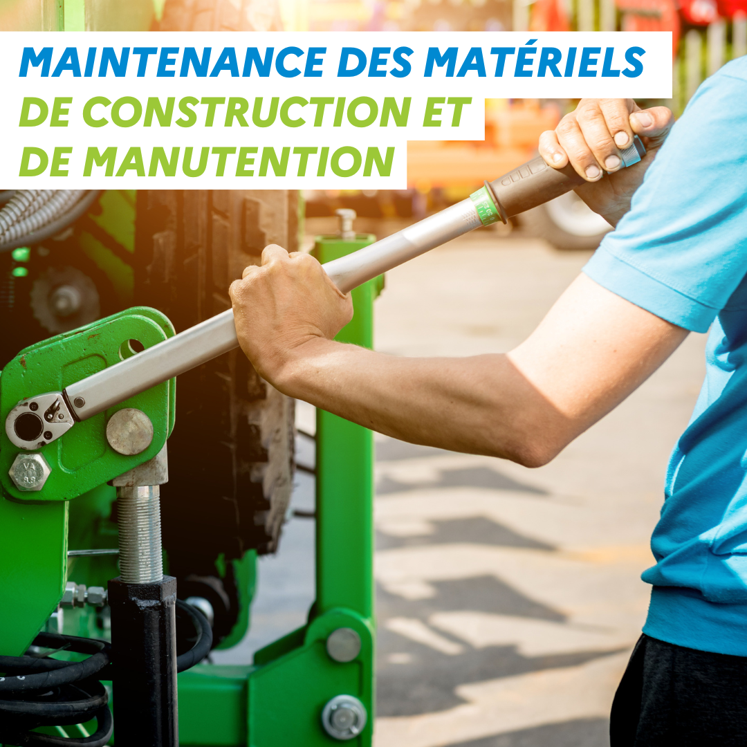maintenance des matériels de construction et de manutention