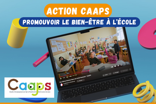 Promouvoir le bien-être à l’école : une expérimentation menée par l’équipe CAAPS